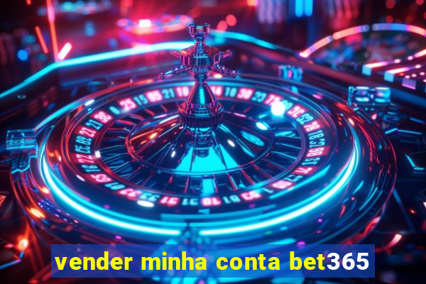 vender minha conta bet365